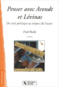Fred Poché - Penser avec Arendt et Lévinas - Du mal politique au respect de l'autre.