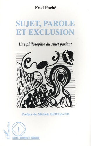 Sujet, parole et exclusion. Une philosophie du sujet parlant