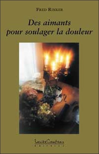 Fred Rinker - Des Aimants Pour Soulager La Douleur. Therapie Magnetique Traditionnelle.