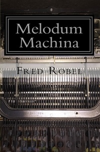  Fred Robel - Melodum Machina: Fritz365 2014.