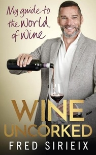 Les 20 premières heures de téléchargement d'un ebook Wine Uncorked  - My guide to the world of wine PDF MOBI par Fred Sirieix