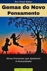 Gemas do Novo Pensamento: Dicas Preciosas que Ajudaram a Humanidade