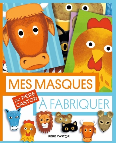 Mes masques du Père Castor à fabriquer