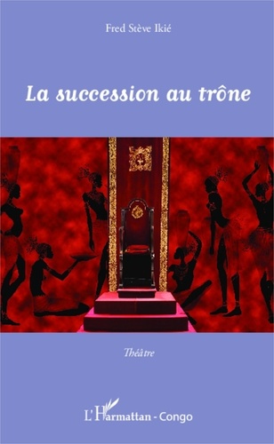 Fred Stève Ikié - La succession au trône.