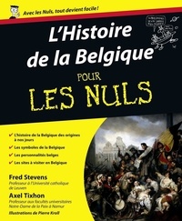 Fred Stevens et Axel Tixhon - Histoire de la Belgique pour les nuls.