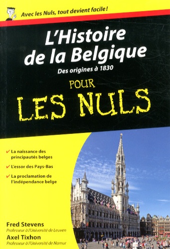 L'Histoire de la Belgique pour les Nuls. Des origines à 1830