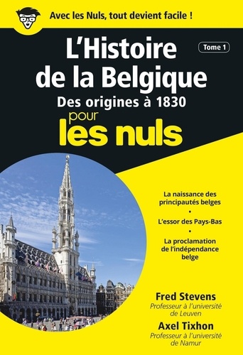 L'Histoire de la Belgique pour les Nuls. Des origines à 1830