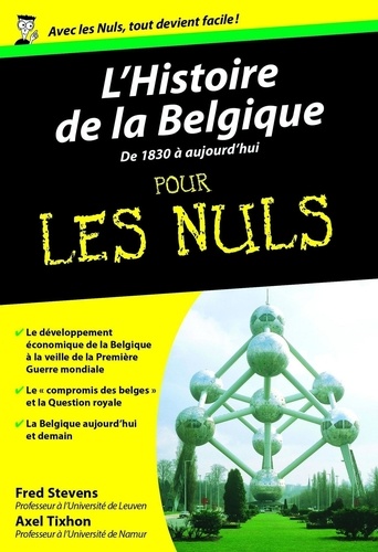 L'histoire de la Belgique pour les Nuls. De 1830 à nos jours