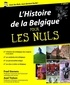 Fred Stevens et Axel Tixhon - L'Histoire de la Belgique pour les nuls.