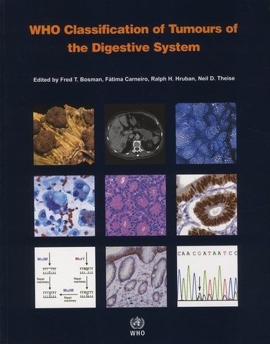 Fred-T Bosman et Fatima Carneiro - WHO Classification of Tumours of the Digestive System.