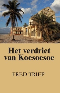  Fred Triep - Het verdriet van Koesoesoe.