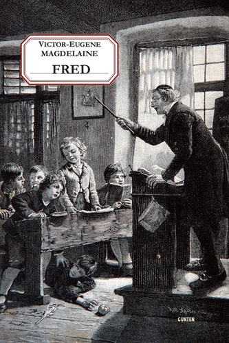 Fred - un instituteur laïque sous la Troisième République