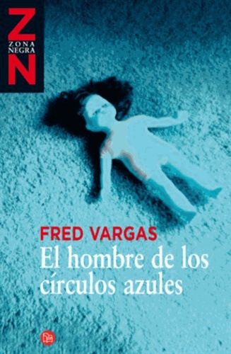 Fred Vargas - El hombre de los circulos azules.
