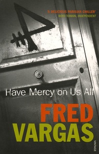 Fred Vargas - Have Mercy on Us All.