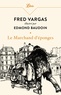 Fred Vargas et Edmond Baudoin - Le Marchand d'éponges.
