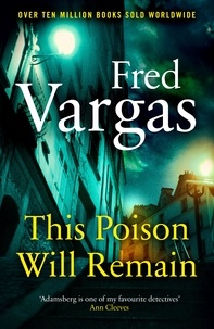 Fred Vargas et Siân Reynolds - This Poison Will Remain.