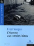 Fred Vargas - Une enquête du commissaire Adamsberg  : L'homme aux cercles bleus.