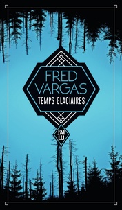 Fred Vargas - Une enquête du commissaire Adamsberg  : Temps glaciaires.