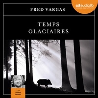 Fred Vargas - Une enquête du commissaire Adamsberg  : Temps glaciaires.