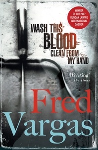 Fred Vargas et Siân Reynolds - Wash This Blood Clean From My Hand.