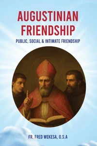 Augustinian Friendship: Public, Social &amp; Intimate Friendship