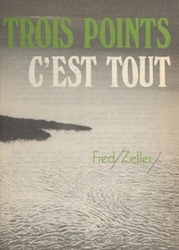 Fred Zeller et M.-P. Guéna - Trois points c'est tout.