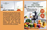 Philips  3000 Series Entsafter Kochbuch
