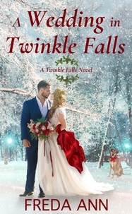  Freda Ann - A Wedding in Twinkle Falls - A Twinkle Falls Novel, #2.