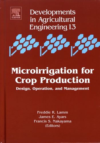 Microirrigation for Crop Production. Design, Operation, and Management