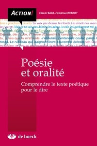 Freddy Bada et Christian Robinet - Poésie et oralité - Comprendre le texte poétique pour le dire.