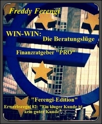 Freddy Ferengi - Win-Win: Die Beratungslüge - Finanzratgeber "Pro": Ferengi-Edition.