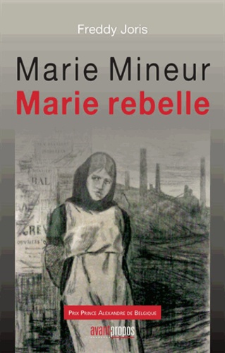 Freddy Joris - Marie Mineur, Marie rebelle.