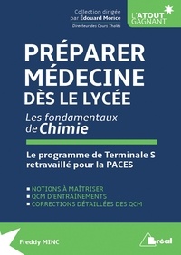 Freddy Minc - Préparer médecine dès le lycée - Les fondamentaux de chimie - Le programme de Terminale S retravaillé pour la PACES.