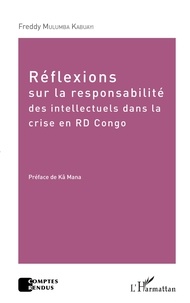 Freddy Mulumba Kabuayi - Réflexions sur la responsabilité des intellectuels dans la crise en RD Congo.