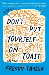 Freddy Taylor - Don't Put Yourself on Toast.