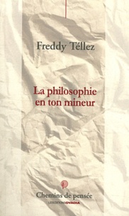 Freddy Téllez - La philosophie en ton mineur.