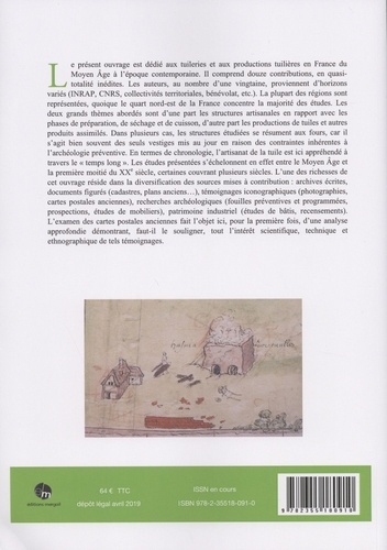 Les terres cuites architecturales en France du Moyen Age à l'époque contemporaine : recherches sur les tuileries et les productions tuilières