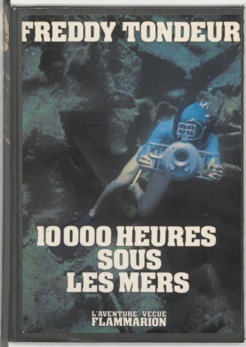 10000 heures sous les mers. Carnets de plongée