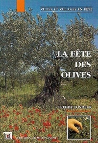 Freddy Tondeur - La fête des olives à Nyons - L'olivier, le site, les fêtes.