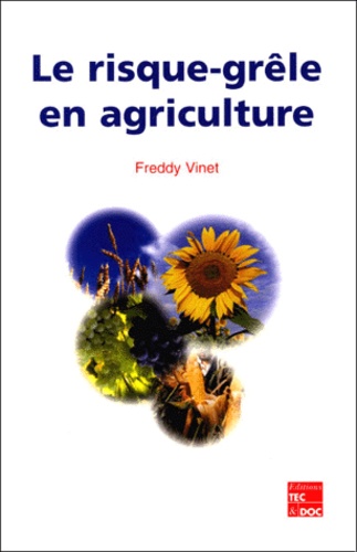 Freddy Vinet - Le Risque-Grele En Agriculture.