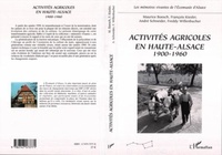 Freddy Willenbucher et André Schneider - Activités agricoles en Haute-Alsace - 1900-1960.