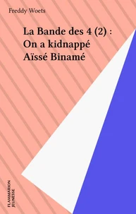 La Bande Des 4 : On A Kidnappe Aisse Biname !