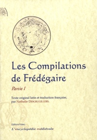  Frédégaire - Les Compilations - Partie 1. Edition bilingue français-latin.
