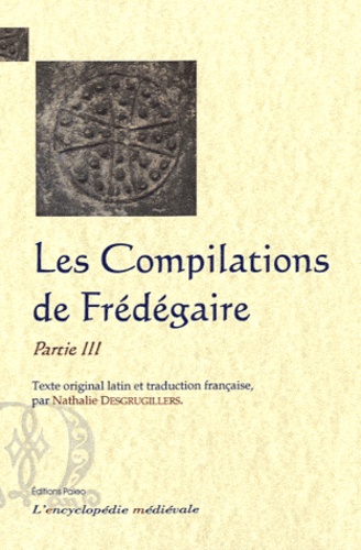  Frédégaire - Les Compilations - Partie 3. Edition bilingue français-latin.
