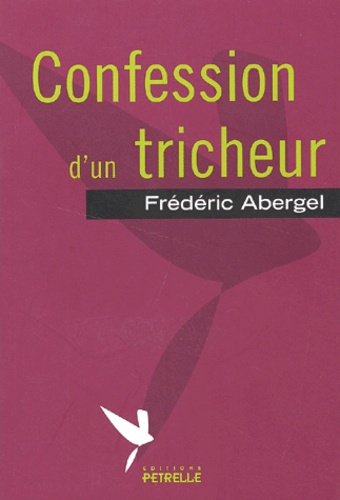 Frédéric Abergel - Confession D'Un Tricheur.