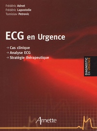 Frédéric Adnet et Frédéric Lapostolle - ECG en urgence - Cas clinique, analyse ECG, stratégie thérapeutique.