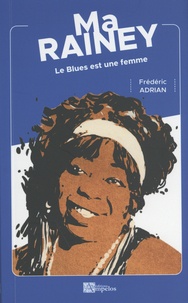 Frédéric Adrian - Ma Rainey - Le Blues est une femme.