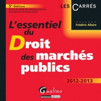 Frédéric Allaire - L'essentiel du droit des marches publics.