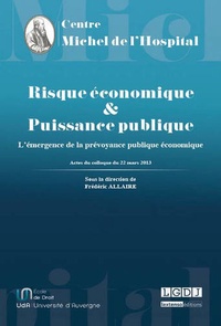 Frédéric Allaire - Risque économique et Puissance publique - L'émergence de la prévoyance publique économique.