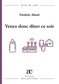 Frédéric Allard - Venez donc dîner ce soir.